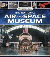 The National Air and Space Museum di Megan Cooley Peterson edito da CAPSTONE PR