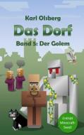 Das Dorf Band 5: Der Golem di Karl Olsberg edito da Createspace