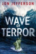 Wave of Terror di Jon Jefferson edito da THOMAS & MERCER