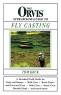Orvis Streamside Guide to Fly Casting di Tom Deck edito da LYONS PR