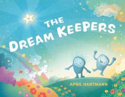 The Dream Keepers di April Hartmann edito da POWERHOUSE BOOKS