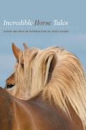 Incredible Horse Tales edito da Rowman & Littlefield
