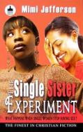 The Single Sister Experiment: di Mimi Jefferson edito da Urban Books