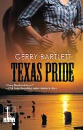 Texas Pride di Gerry Bartlett edito da Kensington Publishing