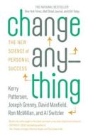 Change Anything: The New Science of Personal Success di Kerry Patterson, Joseph Grenny, David Maxfield edito da Hachette Audio