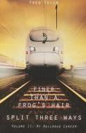 Finer Than a Frog's Hair Split Three Ways, Volume II: My Railroad Career di Fred Yocum edito da Tate Publishing & Enterprises