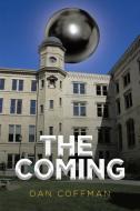 The Coming di Dan Coffman edito da Covenant Books