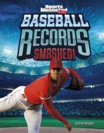 Baseball Records Smashed! di Bruce Berglund edito da CAPSTONE PR
