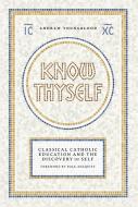 Know Thyself di Andrew Youngblood edito da WORD ON FIRE