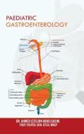 Paediatric Gastroenterology di Dr Ahmed Izzeldin Abuelgasim edito da Authorhouse Uk