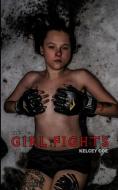 The Girl Fights di Kelcey Coe edito da LIGHTNING SOURCE INC