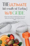 The Ultimate Intermittent Fasting 16/8 Guide di Lamm Carol Lamm edito da Mattygan LTD