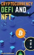 Cryptocurrency, DeFi and NFT - 2 Books in 1 di Kevin Anderson edito da Bitcoin and Cryptocurrency Education