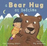 A Bear Hug at Bedtime di Jana Novotny-Hunter edito da CHILDS PLAY