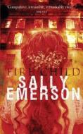 Fire Child di Sally Emerson edito da Mereo Books