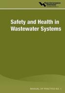 Safety and Health in Wastewater Systems - Mop 1 edito da WATER ENVIRONMENT FEDERATION