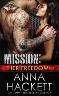 Mission: Her Freedom di Anna Hackett edito da LIGHTNING SOURCE INC