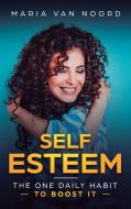 Self Esteem di Maria van Noord edito da Help Yourself by Maria van Noord