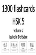 1300 Flashcards Hsk 5 (Volume 2) di Isabelle Defevere edito da Createspace Independent Publishing Platform