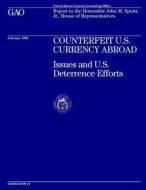 Ggd-96-11 Counterfeit U.S. Currency Abroad: Issues and U.S. Deterrence Efforts di United States General Acco Office (Gao) edito da Createspace Independent Publishing Platform