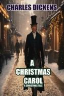 A Christmas Carol di Charles Dickens edito da Birch Tree Publishing
