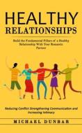 Healthy Relationships di Michael Dunbar edito da Bengion Cosalas