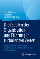 Drei Säulen der Organisation und Führung in turbulenten Zeiten edito da Springer-Verlag GmbH