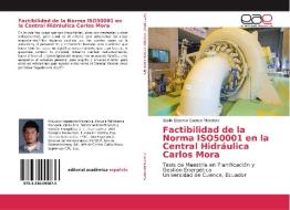 Factibilidad de la Norma ISO50001 en la Central Hidráulica Carlos Mora di Stalin Eduardo Cuenca Mendieta edito da EAE