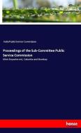 Proceedings of the Sub-Committee Public Service Commission di India Public Service Commission edito da hansebooks