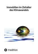 Immobilien im Zeitalter des Klimawandels di Moritz edito da tredition