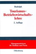 Tourismus-betriebswirtschaftslehre di Harry Rudolph edito da Walter De Gruyter