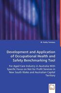 Development and Application of Occupational Health and Safety Benchmarking Tool di W. Kathy Tannous edito da VDM Verlag Dr. Müller e.K.