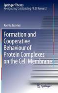 Formation and Cooperative Behaviour of Protein Complexes on the Cell Membrane di Ksenia Guseva edito da Springer-Verlag GmbH