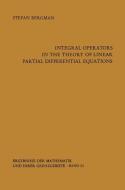 Integral Operators in the Theory of Linear Partial Differential Equations di Stefan Bergman edito da Springer Berlin Heidelberg