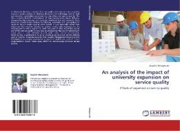 An analysis of the impact of university expansion on service quality di Josphat Manyeruke edito da LAP Lambert Academic Publishing