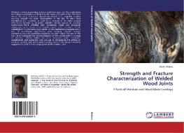 Strength And Fracture Characterization Of Welded Wood Joints di Rheme Martin edito da Lap Lambert Academic Publishing