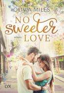 No Sweeter Love di Olivia Miles edito da LYX