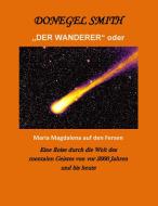 "Der Wanderer" oder Maria Magdalena auf den Fersen di Donegel Smith edito da Books on Demand