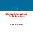 Prüfungsberichtsverordnung - PrüfbV  für Institute di Jörg Gogarn edito da Books on Demand