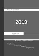 2019 Anke Luise Bayersmann Calendar Business German Phrases di Anke Luise Bayersmann edito da Books on Demand