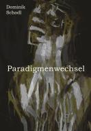 Paradigmenwechsel di Dominik Schodl edito da Books on Demand