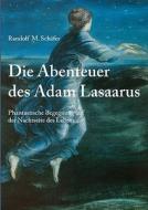 Die Abenteuer des Adam Lasaarus di Randolf M. Schäfer edito da Books on Demand
