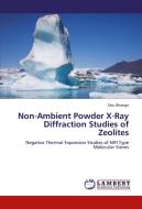 Non-Ambient Powder X-Ray Diffraction Studies of Zeolites di Deu Bhange edito da LAP Lambert Acad. Publ.