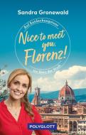 Nice to meet you, Florenz! di Sandra Maria Gronewald edito da Polyglott Verlag
