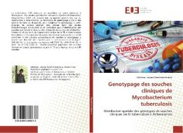 Genotypage des souches cliniques de Mycobacterium tuberculosis di Solohery Lalaina Razafimahatratra edito da Editions universitaires europeennes EUE