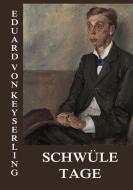 Schwüle Tage di Eduard von Keyserling edito da Jazzybee Verlag