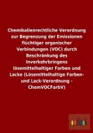 Chemikalienrechtliche Verordnung zur Begrenzung der Emissionen flüchtiger organischer Verbindungen (VOC) durch Beschränk di Ohne Autor edito da Outlook Verlag