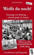 Weißt du noch? Mitten aus dem Magdeburger DDR-Alltag di Karl-Heinz Kaiser edito da Herkules