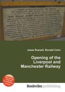 Opening Of The Liverpool And Manchester Railway di Jesse Russell, Ronald Cohn edito da Book On Demand Ltd.