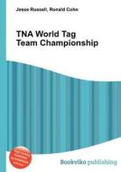 Tna World Tag Team Championship edito da Book On Demand Ltd.